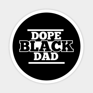 Dope Black Dad, Black Man, Black Father Magnet